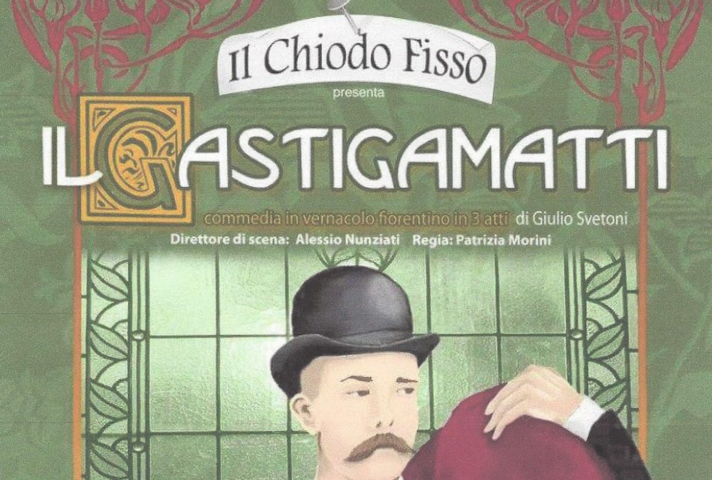 Il Gastigamatti – Commedia in vernacolo fiorentino in 3 atti di Giulio Svetoni